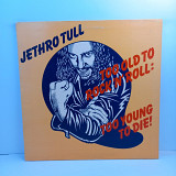 Jethro Tull – Too Old To Rock 'N' Roll: Too Young To Die! LP 12" (Прайс 45009)