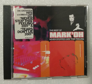 CD MARK' OH 2001 The Best Of Mark'Oh - Never Stopped Livin' That Feeling (Germany)