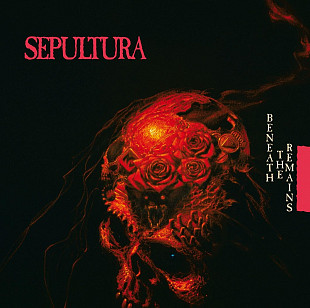 Sepultura - Beneath The Remains (1989/2007)