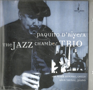 Paquito D'Rivera 2005 - The Jazz Chamber Trio