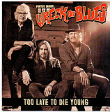 Pontus Snibb's Wreck Of Blues – Too Late To Die Young