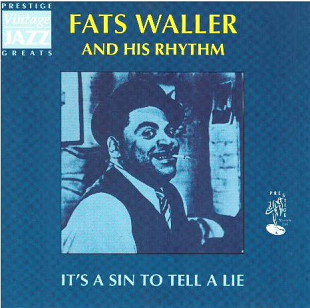 Fats Waller And His Rhythm – It’s A Sin To Tell A Lie UK