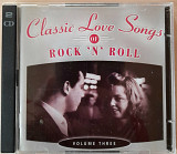 Various - Classic Love Songs Of Rock 'N' Roll. Vol. 3. Фирменные 2CD. 160гр.