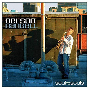 Nelson Rangell – Soul To Souls ( JAZZ )