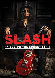 Slash - Raised On The Sunset Strip (2014)