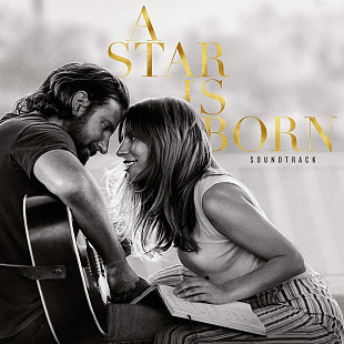 Lady Gaga & Bradley Cooper - A Star Is Born (Soundtrack) (2018)