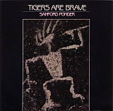 Sanford Ponder 1986 - Tigers Are Brave (firm., US)