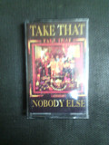 Take That-Nobody else.