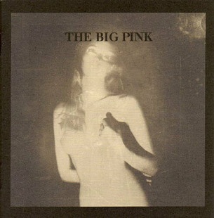 The Big Pink - A Brief History Of Love (2009) 4AD