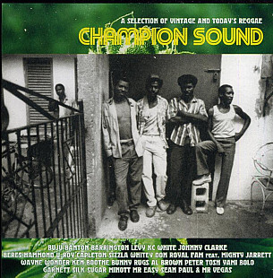 Champion Sound (A Selection Of Vintage And Today's Reggae) @