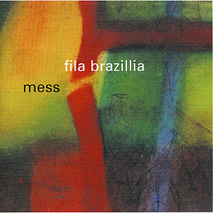 Fila Brazillia – Mess ( UK )