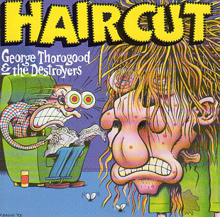 George Thorogood & The Destroyers – Haircut