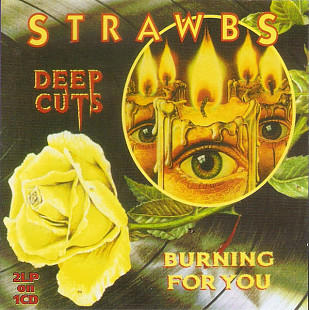 Strawbs – "Deep Cuts / Burning For You"