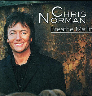 Chris Norman ‎– Breathe Me In