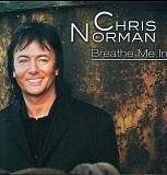 Chris Norman ‎– Breathe Me In