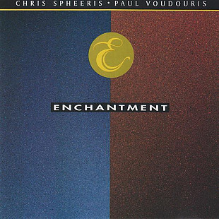 Chris Spheeris + Paul Voudouris ‎ – Enchantment ( USA )