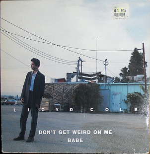 Lloyd Cole – Don’t get weird on me baby (1991)(made in Holland)