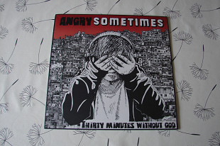 ANGRY SOMETIMES THIRTY MINUTES WITHOUT GOD ( PUNK-ROCK )