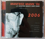 Manfred Mann '06 With Manfred Mann's Earth Band - 2006. 150гр.