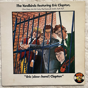 The Yardbirds Featuring Eric Clapton – Eric (Slow-Hand) Clapton 1975 UK Charly Records – CR 300.012