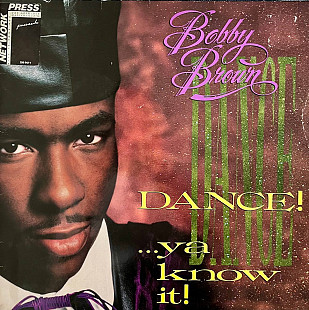 Bobby Brown – Dance!...Ya Know It!