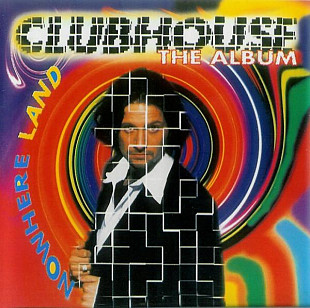 Club House = Clubhouse ‎– Nowhere Land (Germany ) Euro House