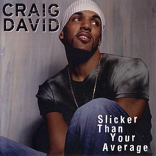 Craig David ‎– Slicker Than Your Average