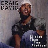 Craig David ‎– Slicker Than Your Average