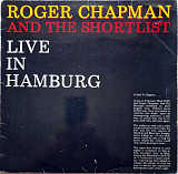 Roger Chapman And The Shortlist – Live In Hamburg /1979/