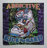 Addictive ‎– Kick 'Em Hard CD Фірмовий