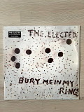 The Elected - Bury Me In My Rings