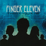 Finger Eleven – Them Vs. You Vs. Me ( USA )