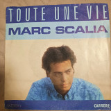 Marc Scalia – Toute Une Vie - 7" SP - 1986