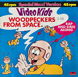 Video Kids – Woodpeckers From Space, 12'45RPM Single