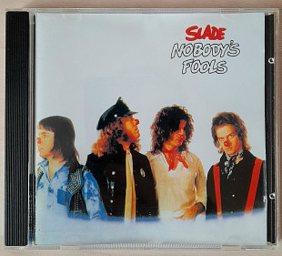 SLADE - NOBODY'S FOOLS. 100гр.