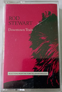 ROD STEWART Downtown Train (Selections From The Storyteller Anthology). Cassette US