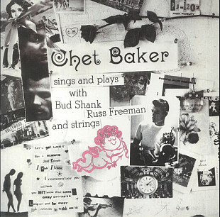 Chet Baker – Sings And Plays With Bud Shank, Russ Freeman And Strings