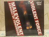 Violent Force-Malevolent Assault of Tomorrow