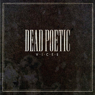 Dead Poetic – Vices ( Post-Hardcore, Hard Rock )