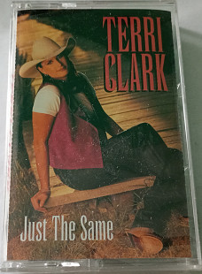 TERRI CLARK Just The Same. Cassette US Запечатана