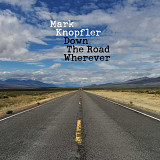 Mark Knopfler - Down The Road Wherever (2018)