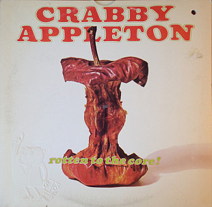 Crabby Appleton - Rotten To The Core! (made in USA)