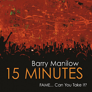 Barry Manilow 2011 - 15 Minutes - rock opera