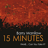 Barry Manilow 2011 - 15 Minutes - rock opera