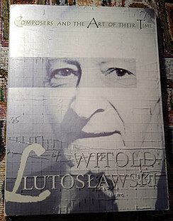 Witold Lutoslawski -Composers and the Art of their Time