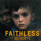 Faithless 2004 No Roots (Downtempo)