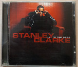 Stanley Clarke - 1, 2, To The Bass. 140гр.