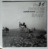 MICHELLE BRANCH * The Trouble With Fever * 22 USA/EU, Nonesuch/Warner Bros -075597909913