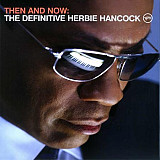 Вінілова платівка Herbie Hancock ‎– Then And Now: The Definitive (збірка) 2LP