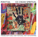 Ponytail ‎– Ice Cream Spiritual ( USA ) Punk, Psychedelic Rock